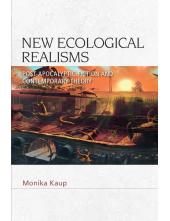 New Ecological Realisms: Post-Apocalyptic Fiction and Contemporary Theory - Humanitas