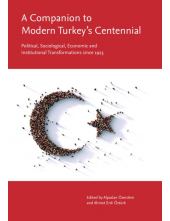 A Companion to Modern Turkey's Centennial: Political, Sociological, Economic and Institutional Transformations since 1923 - Humanitas
