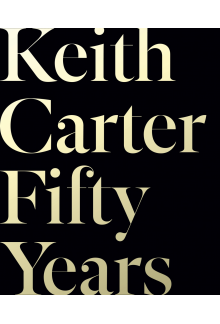 Keith Carter: Fifty Years - Humanitas