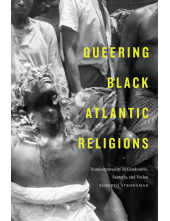 Queering Black Atlantic Religions: Transcorporeality in Candomblé, Santería, and Vodou - Humanitas