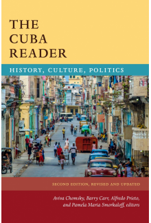 The Cuba Reader: History, Culture, Politics - Humanitas