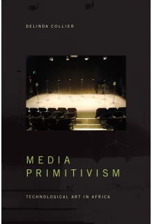 Media Primitivism: Technological Art in Africa - Humanitas