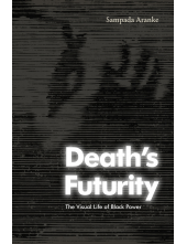 Death's Futurity: The Visual Life of Black Power - Humanitas