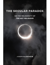 Secular Paradox: On the Religiosity of the Not Religious - Humanitas