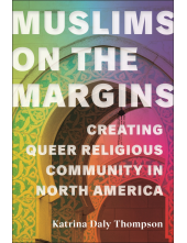 Muslims on the Margins: Creating Queer Religious Community in North America - Humanitas