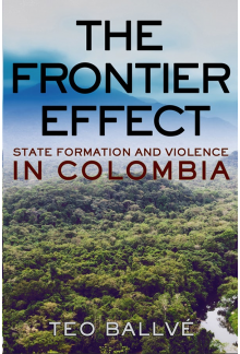 The Frontier Effect: State Formation and Violence in Colombia - Humanitas