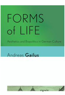 Forms of Life: Aesthetics and Biopolitics in German Culture - Humanitas