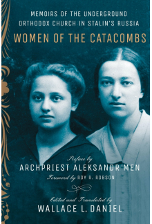 Women of the Catacombs: Memoirs of the Underground Orthodox Church in Stalin's Russia - Humanitas