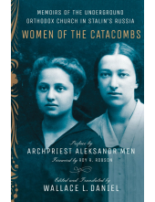 Women of the Catacombs: Memoirs of the Underground Orthodox Church in Stalin's Russia - Humanitas