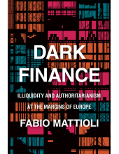 Dark Finance: Illiquidity and Authoritarianism at the Margins of Europe - Humanitas