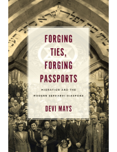 Forging Ties, Forging Passports: Migration and the Modern Sephardi Diaspora - Humanitas