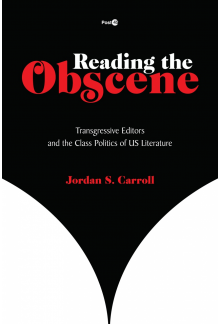 Reading the Obscene: Transgressive Editors and the Class Politics of US Literature - Humanitas