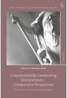 Constitutionally Conforming Interpretation – Comparative Perspectives: Volume 2: Connections and Analysis - Humanitas