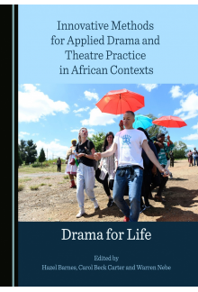 Innovative Methods for Applied Drama and Theatre Practice in African Contexts: Drama for Life - Humanitas