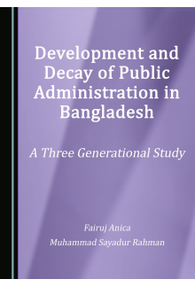 Development and Decay of Public Administration in Bangladesh: A Three Generational Study - Humanitas