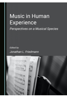 Music in Human Experience: Perspectives on a Musical Species - Humanitas