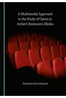 A Multimodal Approach to the Study of Opera in Aribert Reimann's Medea - Humanitas