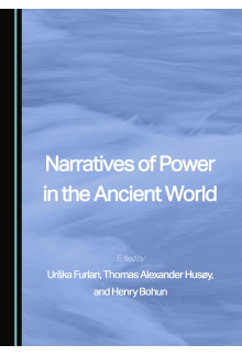 Narratives of Power in the Ancient World - Humanitas