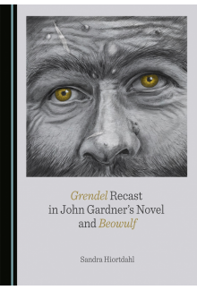 Grendel Recast in John Gardner's Novel and Beowulf - Humanitas