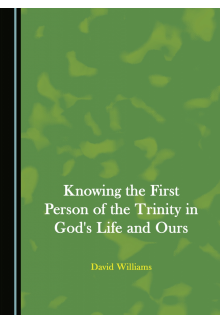 Knowing the First Person of the Trinity in God's Life and Ours - Humanitas