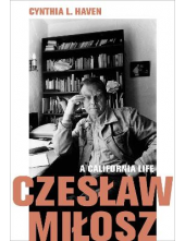 Czeslaw Milosz: A California Life - Humanitas