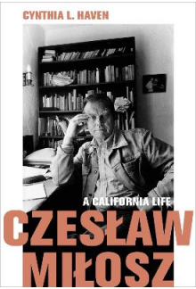 Czeslaw Milosz: A California Life - Humanitas