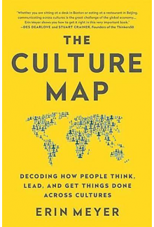 The Culture Map. Decoding How People Think, Lead, and Get Things Done Across Cultures - Humanitas