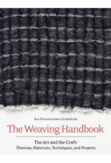 The Weaving Handbook : The Art and the Craft - Humanitas