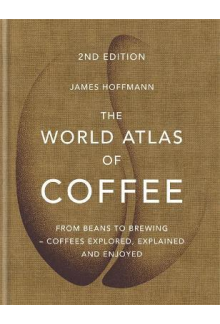 The World Atlas of Coffee - Humanitas