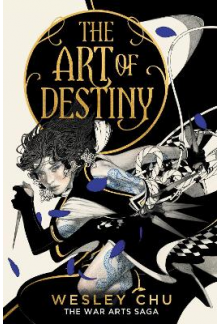 The Art of Destiny Book 2 The War Arts Saga - Humanitas