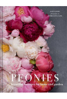 Peonies : Beautiful varieties for home and garden - Humanitas