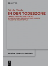 In der Todeszone: Darstellung und Funktion des Schrecklichen, Grausigen und Ekligen in Lucans Bellum Civile - Humanitas