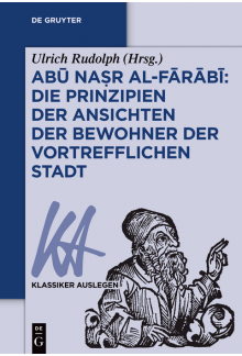 Abū Naṣr al-Fārābī: Die Prinzipien der Ansichten der Bewohner der vortrefflichen Stadt - Humanitas