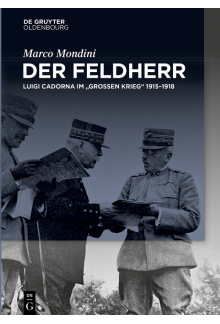 Feldherr: Luigi Cadorna im Großen Krieg 1915–1918 - Humanitas