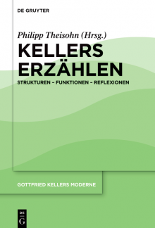 Kellers Erzählen: Strukturen – Funktionen – Reflexionen - Humanitas