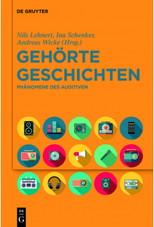 Gehörte Geschichten: Phänomene des Auditiven - Humanitas