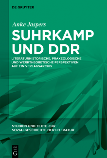 Suhrkamp und DDR: Literaturhistorische, praxeologische und werktheoretische Perspektiven auf ein Verlagsarchiv - Humanitas