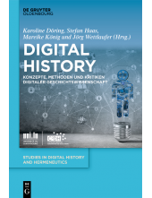 Digital History: Konzepte, Methoden und Kritiken Digitaler Geschichtswissenschaft - Humanitas