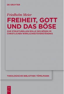 Freiheit, Gott und das Böse: Zur strukturellen Rolle des Bösen im christlichen Wirklichkeitsverständnis - Humanitas