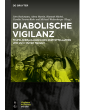 Diabolische Vigilanz: Studien zur Inszenierung von Wachsamkeit in Teufelserzählungen des Spätmittelalters und der Frühen Neuzeit - Humanitas
