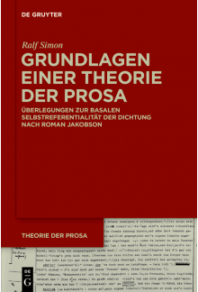 Grundlagen einer Theorie der Prosa: Überlegungen zur basalen Selbstreferentialität der Dichtung nach Roman Jakobson - Humanitas