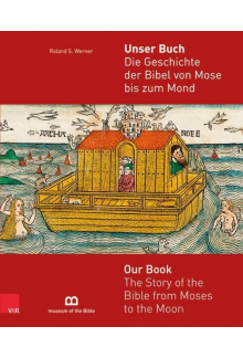 Unser Buch / Our Book: Die Geschichte Der Bibel Von Mose Bis Zum Mond / The Story of the Bible from Moses to the Moon - Humanitas