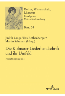 Die Kolmarer Liederhandschrift und ihr Umfeld: Forschungsimpulse - Humanitas