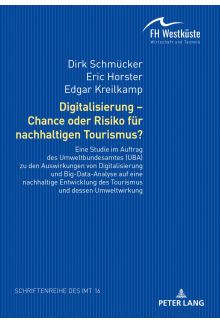 Digitalisierung – Chance oder Risiko fuer nachhaltigen Tourismus?: Ergebnisse einer Studie im Auftrag des Umweltbundesamtes zu den Auswirkungen der Digitalisierung und Big- Data-Analyse auf eine nachhaltige Entwicklung des Tourismus und dessen Umweltwirku - Humanitas