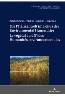 Die Pflanzenwelt im Fokus der Environmental Humanities / Le végétal au défi des Humanités environnementales: Deutsch-franzoesische Perspektiven / Perspectives franco-allemandes - Humanitas