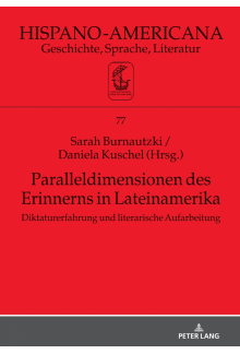 Paralleldimensionen des Erinnerns in Lateinamerika: Diktaturerfahrung und literarische Aufarbeitung - Humanitas