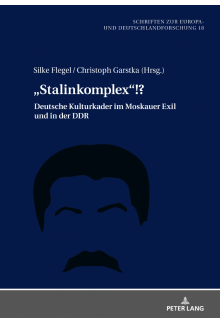 „Stalinkomplex“!?: Deutsche Kulturkader im Moskauer Exil und in der DDR - Humanitas