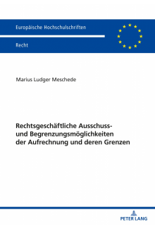 Rechtsgeschaeftliche Ausschuss- und Begrenzungsmoeglichkeiten der Aufrechnung und deren Grenzen - Humanitas