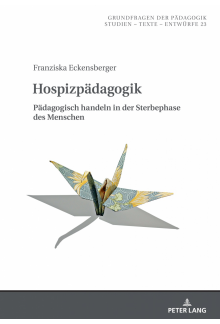 Hospizpaedagogik: Paedagogisch handeln in der Sterbephase des Menschen - Humanitas