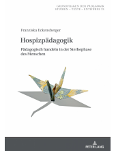 Hospizpaedagogik: Paedagogisch handeln in der Sterbephase des Menschen - Humanitas